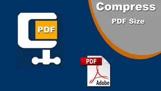 How to Compress PDF File Size with Adobe Acrobat Pro 2020