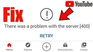 HOW TO FIX There was a problem with the server 400 Youtube | YouTube Server 400 Error