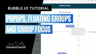 The Difference between Popups, Floating Groups & Group Focus in Bubble.io