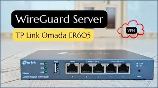 How to Setting up WireGuard VPN on TP Link Omada ER605.