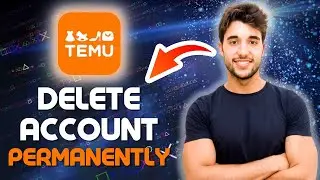 How To Permanently DELETE TEMU Account 2024. (Remove Temu Account and Deactivation)