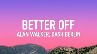 Alan Walker, Dash Berlin & Vikkstar - Better Off (Alone, Pt. III)