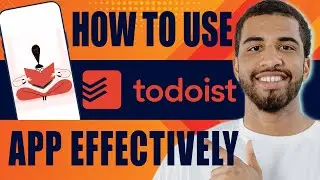 How to Use Todoist App Effectively | Beginners Guide (2025)