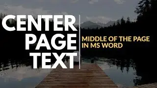 How to Center Text in the Middle of the Page Vertically in Word