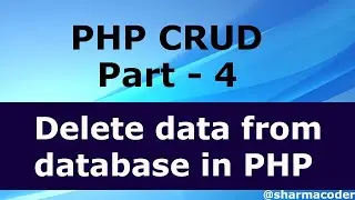 PHP CRUD 4 : How to delete data from database in PHP MySQL | PHP 2021