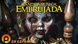 MANDY LA MUÑECA EMBRUJADA | PELICULA COMPLETA DE HORROR EN ESPAÑOL