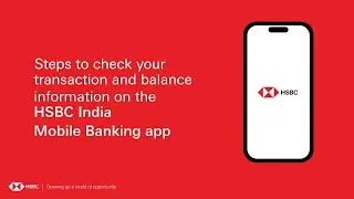 How to check Transaction & Balance information on HSBC India Mobile Banking App?