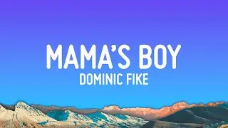 Dominic Fike - Mama's Boy (Lyrics)