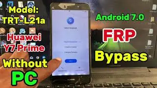 Huawei Y7 Prime Android 7.0 Google Account Bypass  Without PC 2024 | Model TRT-L21a FRP bypass