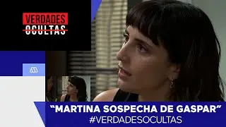 Verdades Ocultas / Martina sospecha de Gaspar / Mejores Momentos / Capítulo 1095