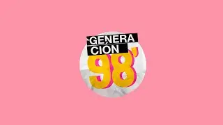 Generación 98' / Capítulo 1 / Mega