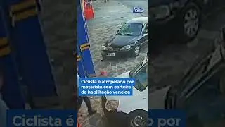 Ciclista é atropelado por motorista com carteira de habilitação vencida 
