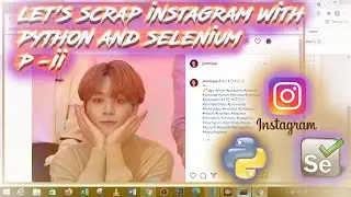 Web Scraping Instagram using Seleinum in python | Tamil-2021|Web Scrapping | Code Hub | PART - II