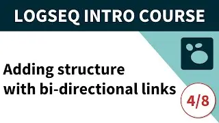 Logseq beginner's course (4/8) - Adding structure with bi-directional links