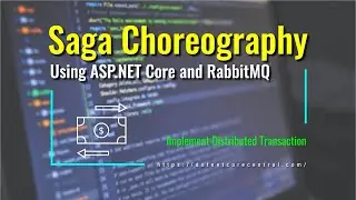 Saga Choreography Pattern (Managing Distributed Transaction in ASP.NET Core Microservices)