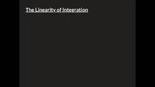 The Linearity of Integration Part 1