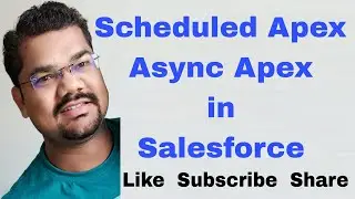 Async Apex in Salesforce | Scheduled Apex with Example | Asynchronous Apex