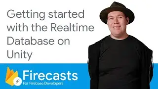Getting started with Realtime Database on Unity - Firecasts