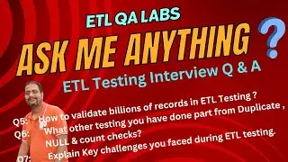 ETL Testing Interview Q & A - Part 2 -  Ask Me Anything