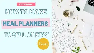 HOW TO MAKE A PRINTABLE PLANNER IN CANVA | SELL PLANNERS ON ETSY