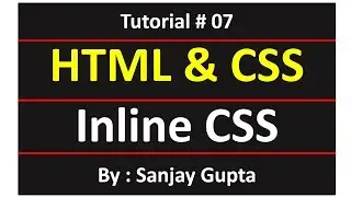 07 HTML | How to Apply inline CSS in HTML Code | Learn Programming by Sanjay Gupta