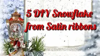 5 DIY Christmas snowflakes from satin ribbons 🎄 Новогодние снежинки из атласных лент