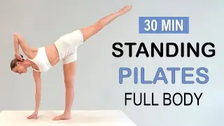 30 Min ALL STANDING PILATES - FULL BODY | Toned Upper + Lower Body |  Burn Fat | No Repeat