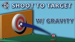 How To SHOOT 3D Objects To A TARGET Position By Trajectory Motion Under GRAVITY | Unity Tutorial