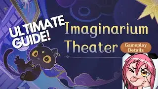 ULTIMATE GUIDE FOR IMAGINARIUM THEATER! | Genshin Impact