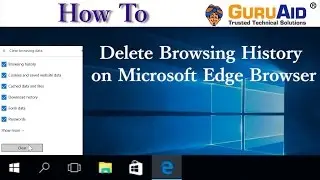 How to Delete Browsing History on Microsoft Edge Browser - GuruAid