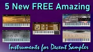 5 New FREE Amazing Instruments for Decent Sampler