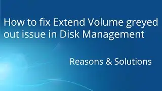 Why Extend Volume greyed out & how to fix - Windows 10/8/7