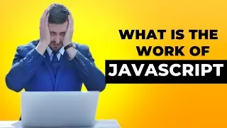 what is the work of javascript | what the hack javascript is