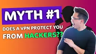 VPN myth #1: Does a VPN protect you from hackers? 🔥 FIND OUT