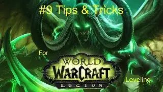 #9 tips and tricks for Legion Leveling - World of Warcraft