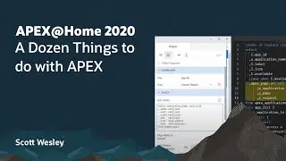 A dozen things to do with Oracle APEX - Scott Wesley