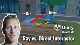 Unity VR XR Toolkit - XR Direct Interactor vs XR Ray