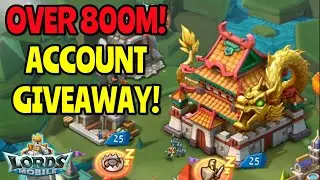 Account Giveaway! Over 800M Might! - Lords Mobile