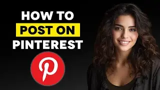 How to Post on Pinterest (2024)