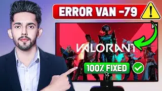 How To Fix Valorant Error Code VAN -79 (2024 Updated Way)