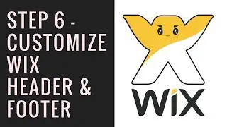 Step 6 - Customize Wix Header & Footer | Master Wix - Create a Wix Website in 1 hour