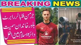 German foot baler Robert baver khandaan samet dyra Islam mein dakhal