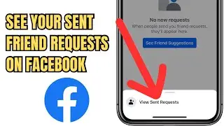 See Your Sent Friend Requests On Facebook