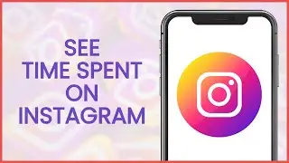 How to See Time Spent on Instagram | Instagram Guide