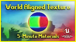 World Aligned Texture | 5-Minute Materials [UE4]