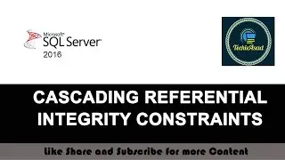 21- Cascading Referential Integrity Constraints in SQL SERVER