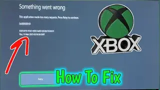 Fix Error Code 0x80860010 Application Made Too Many Requests On Xbox Console