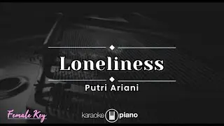 Loneliness - Putri Ariani (KARAOKE PIANO - FEMALE KEY)