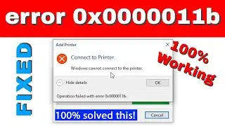 Operation Failed With Error 0x000011b |  Windows Cannot Connect To The Printer |