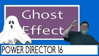 Powerdirector 16 - Ghost Effect Tutorial